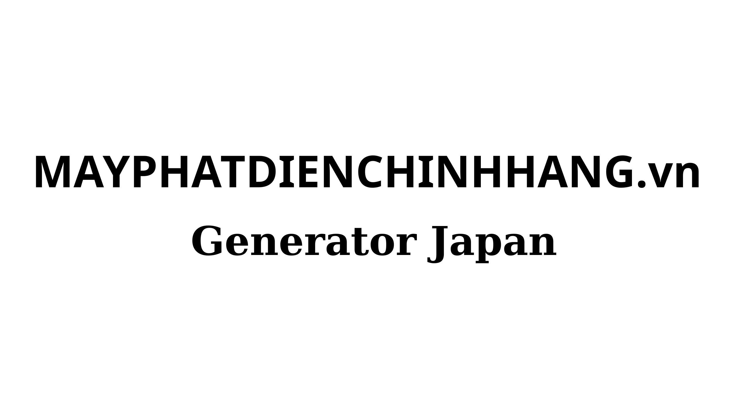 MÁY PHÁT ĐIỆN CHÍNH HÃNG